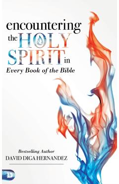 Poza produsului Encountering the Holy Spirit in Every Book of the Bible - David Hernandez
