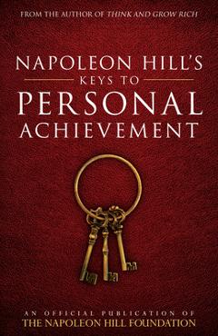 Coperta cărții 'Napoleon Hill's Keys to Personal Achievement: An Official Publication of the Napoleon Hill Foundation - Napoleon Hill'