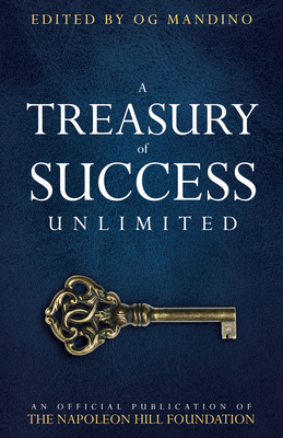 A Treasury of Success Unlimited: An Official Publication of the Napoleon Hill Foundation - Napoleon Hill Foundation