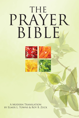 The Prayer Bible: A Modern Translation - Elmer Towns