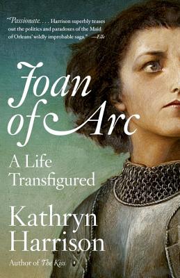 Coperta cărții 'Joan of Arc: A Life Transfigured - Kathryn Harrison'