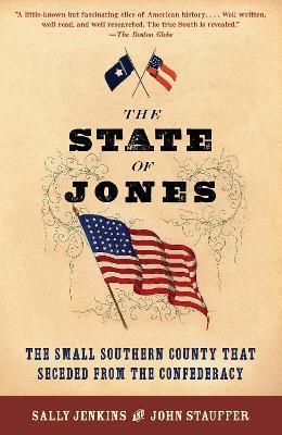 The State of Jones: The Small Southern County That Seceded from the Confederacy - Sally Jenkins