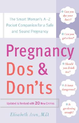 Coperta cărții 'Pregnancy Do's and Don'ts: The Smart Woman's Pocket Companion for a Safe and Sound Pregnancy - Elisabeth Aron'