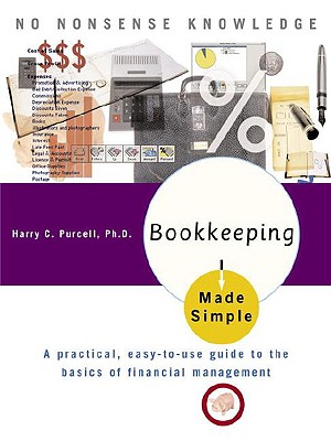 Bookkeeping Made Simple: A Practical, Easy-To-Use Guide to the Basics of Financial Management - David A. Flannery
