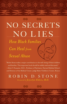No Secrets No Lies: How Black Families Can Heal from Sexual Abuse - Robin Stone