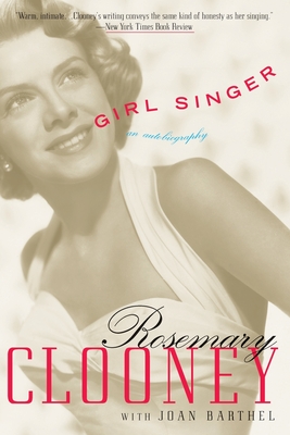 Girl Singer: An Autobiography - Rosemary Clooney