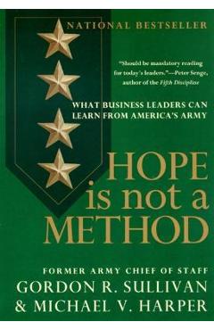 Coperta cărții 'Hope Is Not a Method: What Business Leaders Can Learn from America's Army - Gordon R. Sullivan'