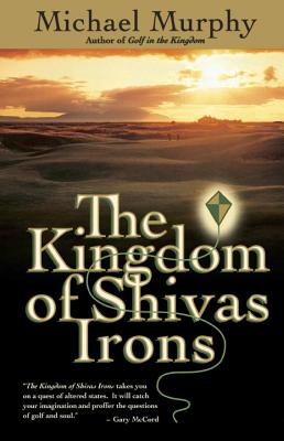 The Kingdom of Shivas Irons - Michael Murphy