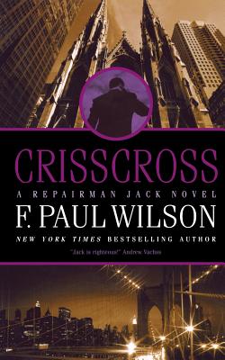 Crisscross: A Repairman Jack Novel - F. Paul Wilson