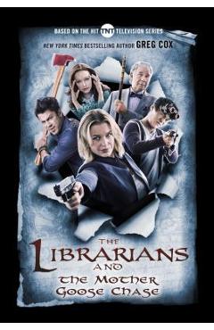 Coperta cărții 'The Librarians and the Mother Goose Chase - Greg Cox'