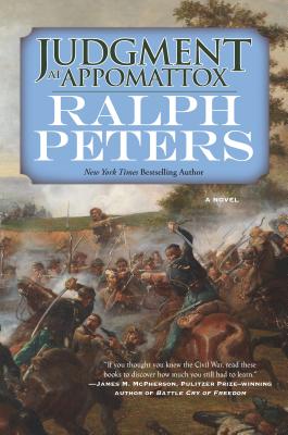 Judgment at Appomattox - Ralph Peters