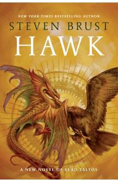 Coperta cărții 'Hawk: A New Novel Vlad Taltos - Steven Brust'