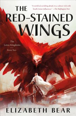 The Red-Stained Wings: The Lotus Kingdoms, Book Two - Elizabeth Bear
