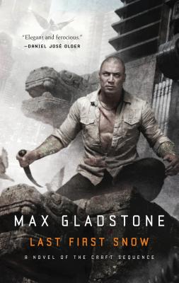 Last First Snow: A Novel of the Craft Sequence - Max Gladstone