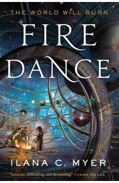 Coperta cărții 'Fire Dance - Ilana C. Myer'