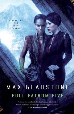 Full Fathom Five - Max Gladstone
