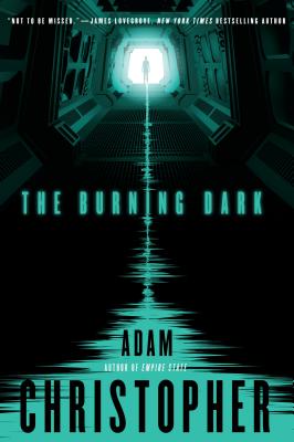 The Burning Dark - Adam Christopher