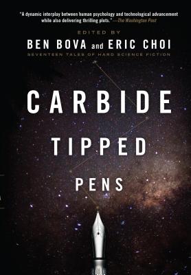 Carbide Tipped Pens: Seventeen Tales of Hard Science Fiction - Ben Bova