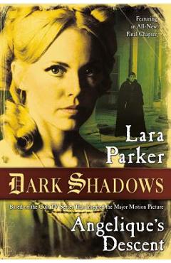 Coperta cărții 'Dark Shadows: Angelique's Descent: Angelique's Descent - Lara Parker'