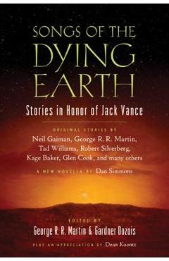 Coperta cărții 'Songs of the Dying Earth: Short Stories in Honor of Jack Vance - George R. R. Martin'