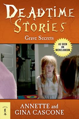 Deadtime Stories: Grave Secrets - Annette Cascone