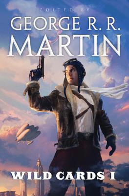 Wild Cards I: Expanded Edition - George R. R. Martin