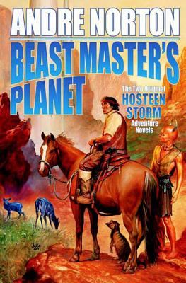 Beast Master's Planet: Omnibus of Beast Master and Lord of Thunder - Andre Norton