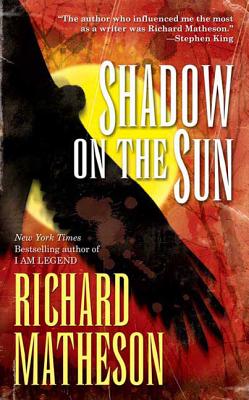 Shadow on the Sun - Richard Matheson