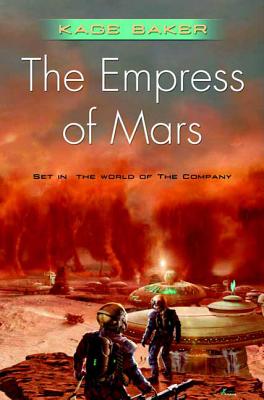 The Empress of Mars: Set in the World of the Company - Kage Baker