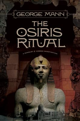 The Osiris Ritual: A Newbury & Hobbes Investigation - George Mann
