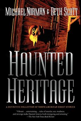 Haunted Heritage: A Definitive Collection of North American Ghost Stories - Michael Norman