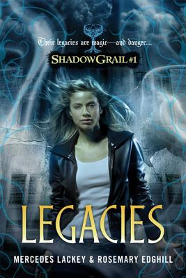 Shadow Grail #1: Legacies - Mercedes Lackey