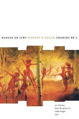 Memory and Dream - Charles De Lint