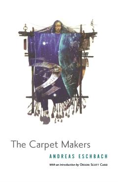 The Carpet Makers - Andreas Eschbach