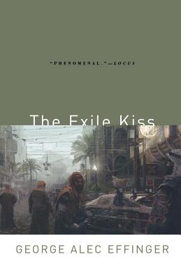 The Exile Kiss - George Alec Effinger