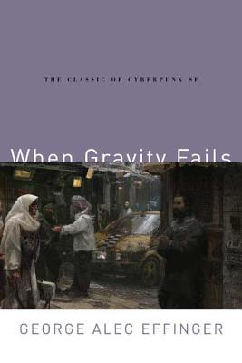 When Gravity Fails - George Effinger