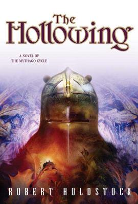 The Hollowing: A Novel of the Mythago Cycle - Robert Holdstock