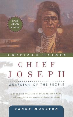 Chief Joseph: Guardian of the People - Candy Moulton