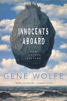 Innocents Aboard: New Fantasy Stories - Gene Wolfe
