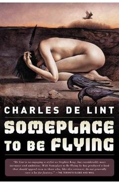 Poza produsului Someplace to Be Flying - Charles De Lint