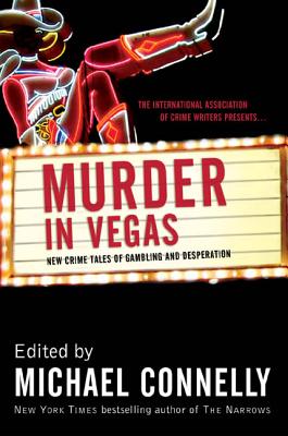 Murder in Vegas: New Crime Tales of Gambling and Desperation - Michael Connelly
