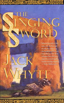 The Singing Sword: The Dream of Eagles, Volume 2 - Jack Whyte