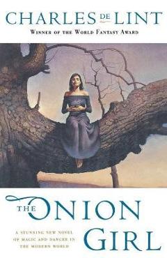 Coperta cărții 'The Onion Girl - Charles De Lint'