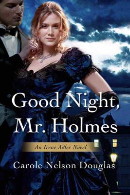 Good Night, Mr. Holmes - Carole Nelson Douglas