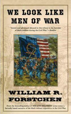 We Look Like Men of War - William R. Forstchen
