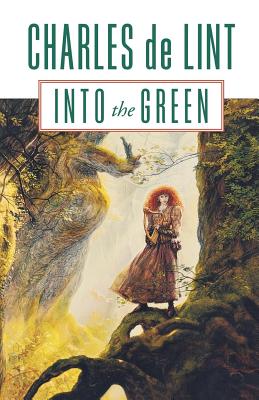 Into the Green - Charles De Lint