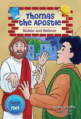 Thomas the Apostle: Builder and Believer - Barbara Yoffie