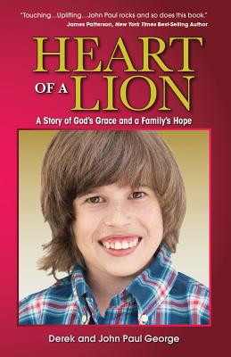 Heart of a Lion: A Story of God's Grace and a Family's Hope - Derek George