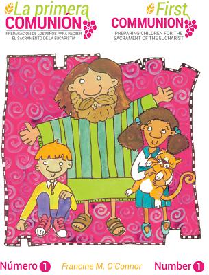 Coperta cărții 'La Primera Comunión/The First Communion (Bilingual Edition): Preparar a Los Niños Para El Sacramento de la'