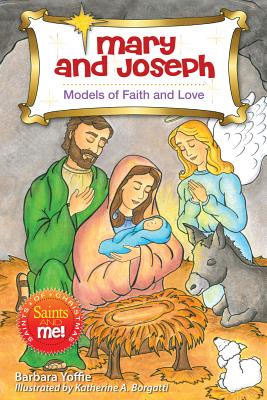 Mary and Joseph: Models of Faith and Love - Barbara Yoffie